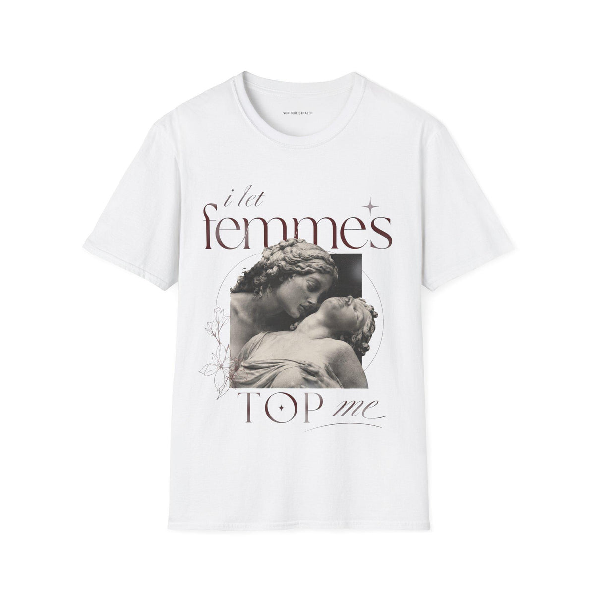 Lesbian - I let femmes top me - Graphic Tee