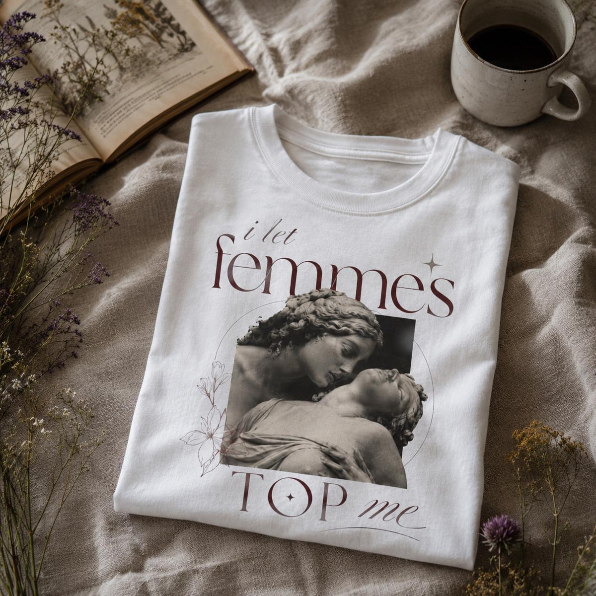 I let femmes top me Graphic tee