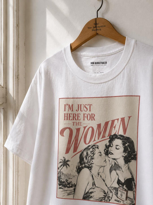 I'm Just Here For The Women Graphic Tee