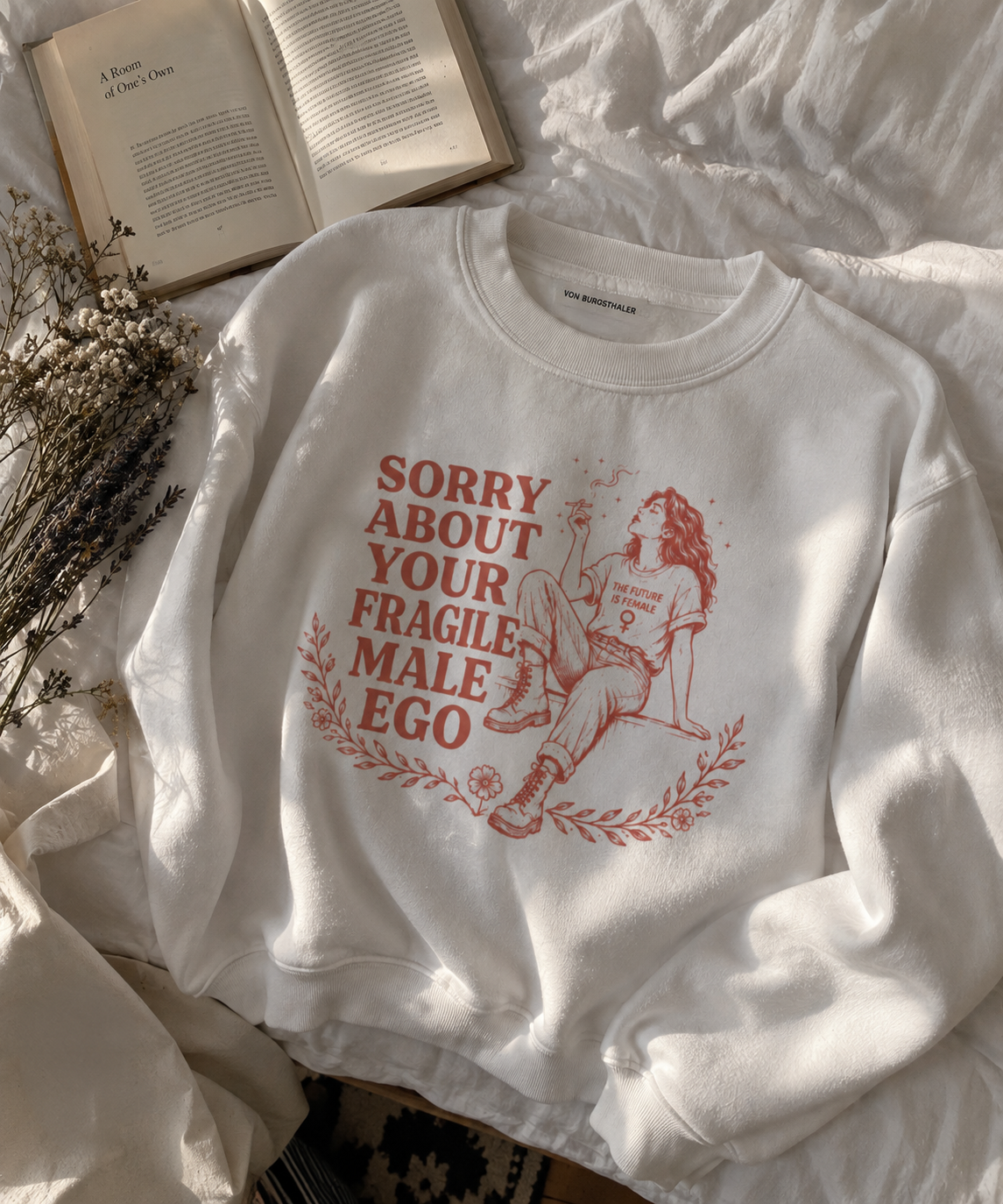 Sorry About Your Fragile Male Ego Sweatshirt