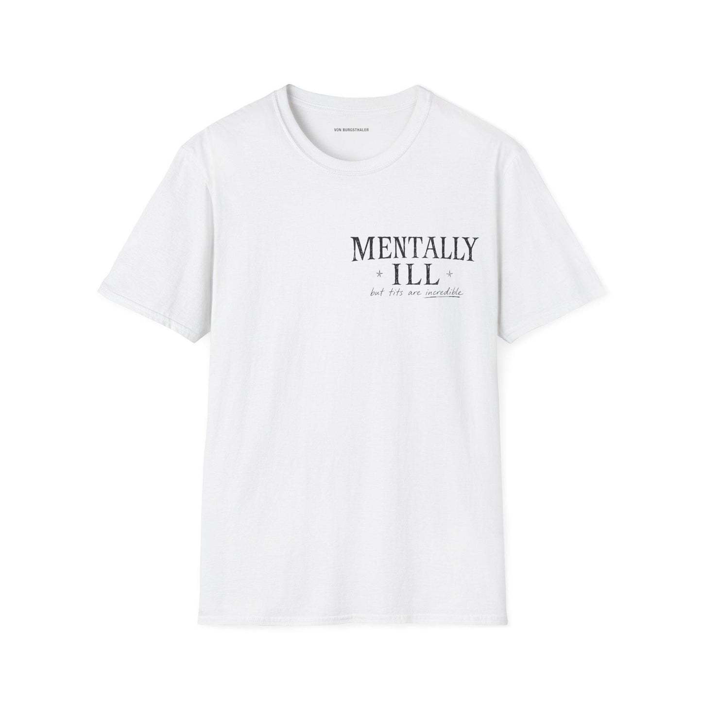 Mentally Ill But Tits Are Incredible Shirt, Funny Sarcastic T-Shirt, Sapphic WLW Humor Tee, Unhinged Meme Top, Pocket Print Graphic Shirt