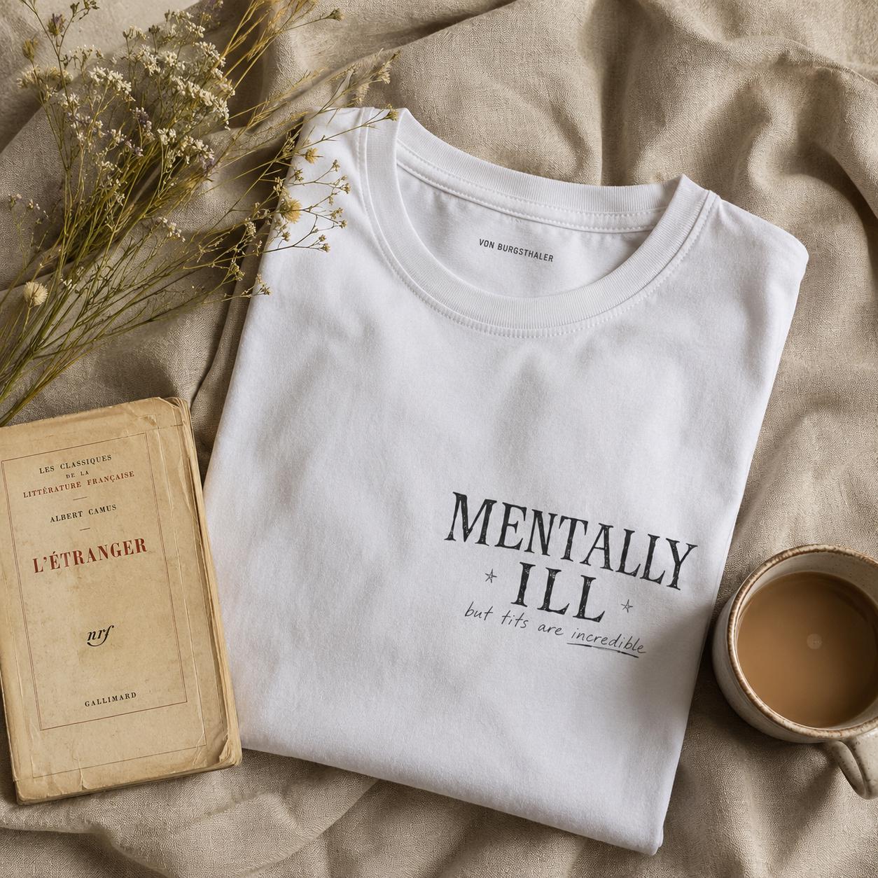 Mentally Ill But Tits Are Incredible Shirt, Funny Sarcastic T-Shirt, Sapphic WLW Humor Tee, Unhinged Meme Top, Pocket Print Graphic Shirt