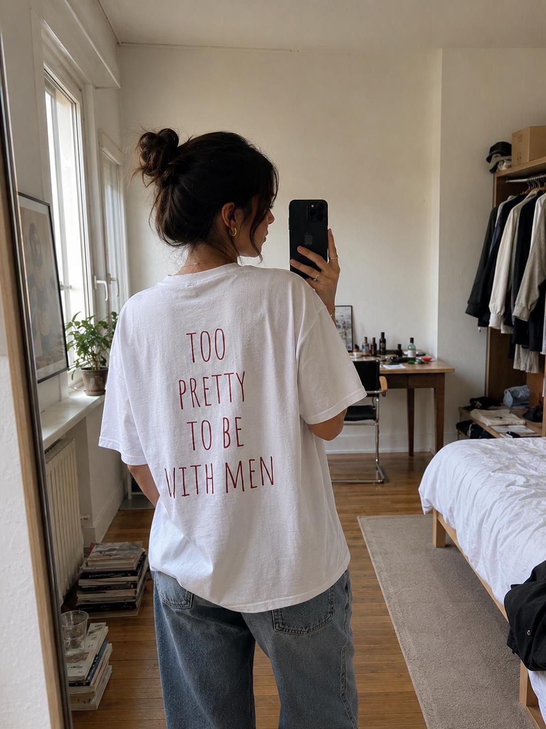 TOO PRETTY to be with men | Lesbian Graphic Tee | oversized Shirt | Sapphic LGBT Queer | Feminist | Girls support Girls | Girl power