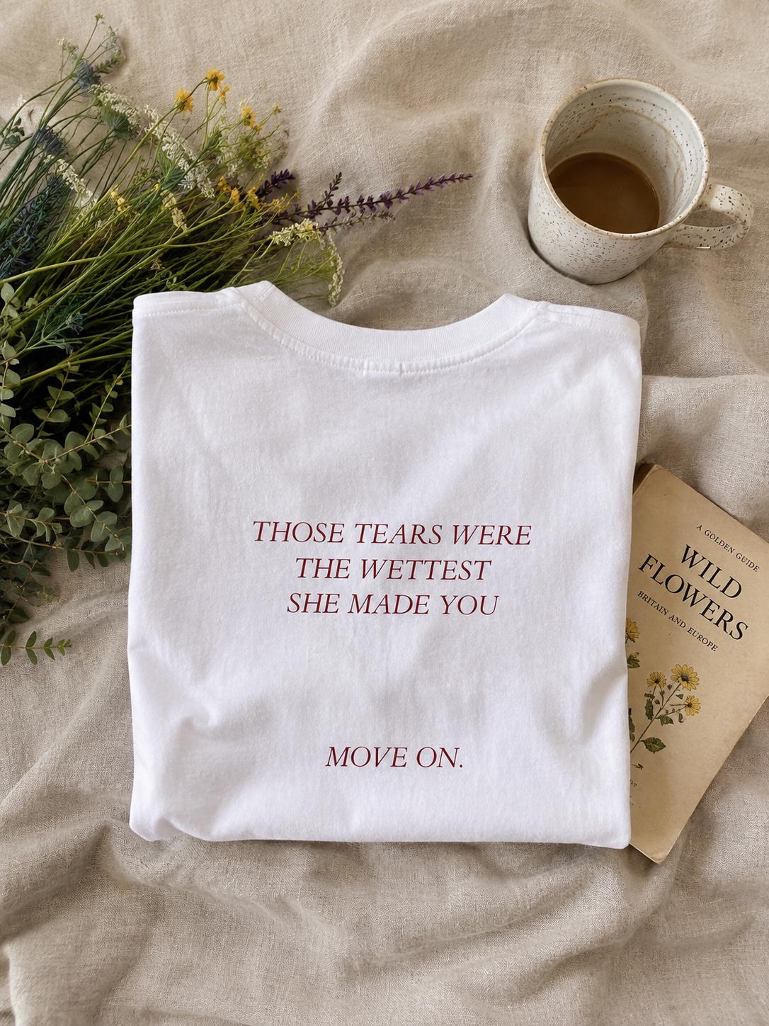 Sarcastic Feminist T-Shirt, Funny Quote Shirt, Those tears were the wettest, Snarky Women Humor Top, Edgy Graphic Tee, Feminist Gift Lesbian