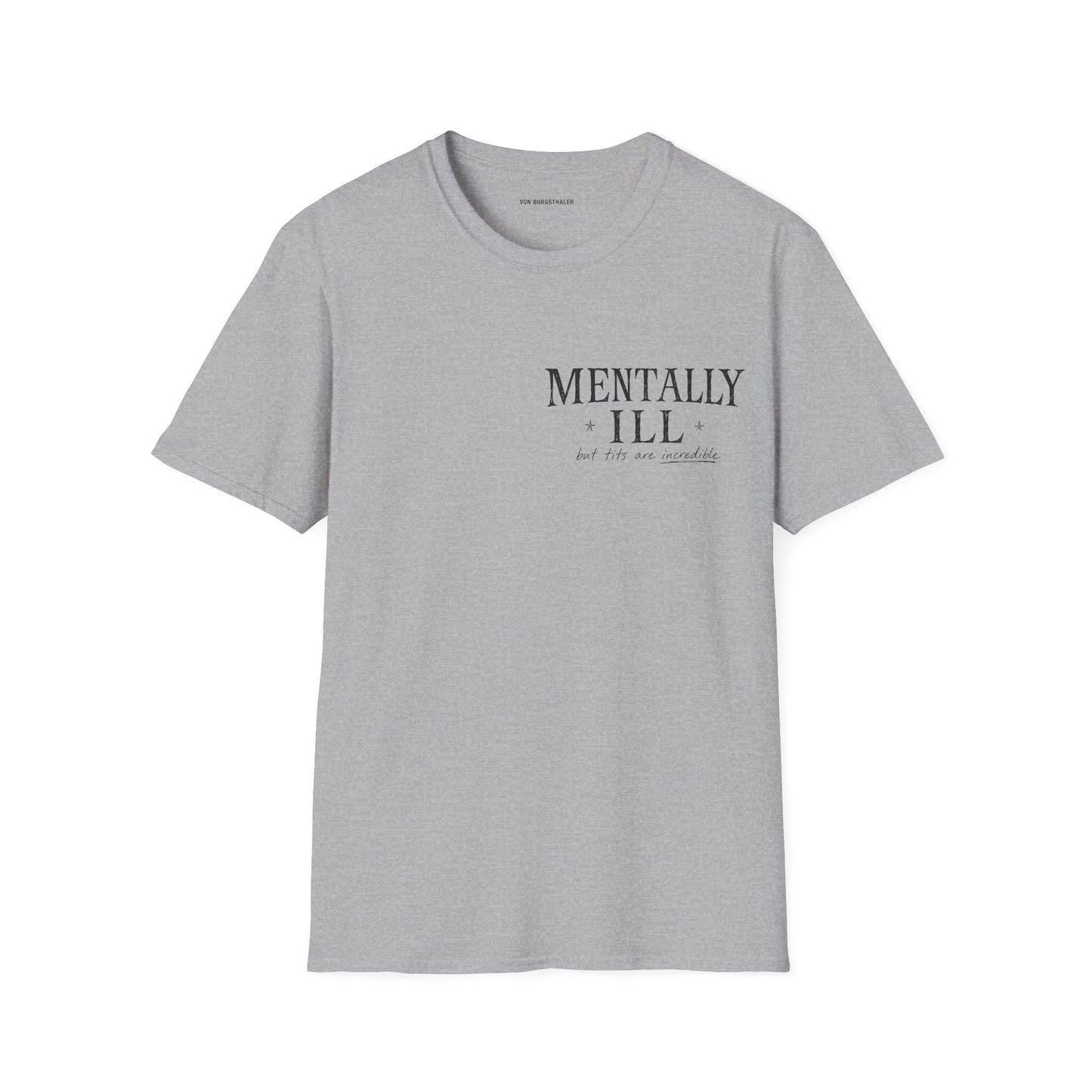 Mentally Ill But Tits Are Incredible Shirt, Funny Sarcastic T-Shirt, Sapphic WLW Humor Tee, Unhinged Meme Top, Pocket Print Graphic Shirt
