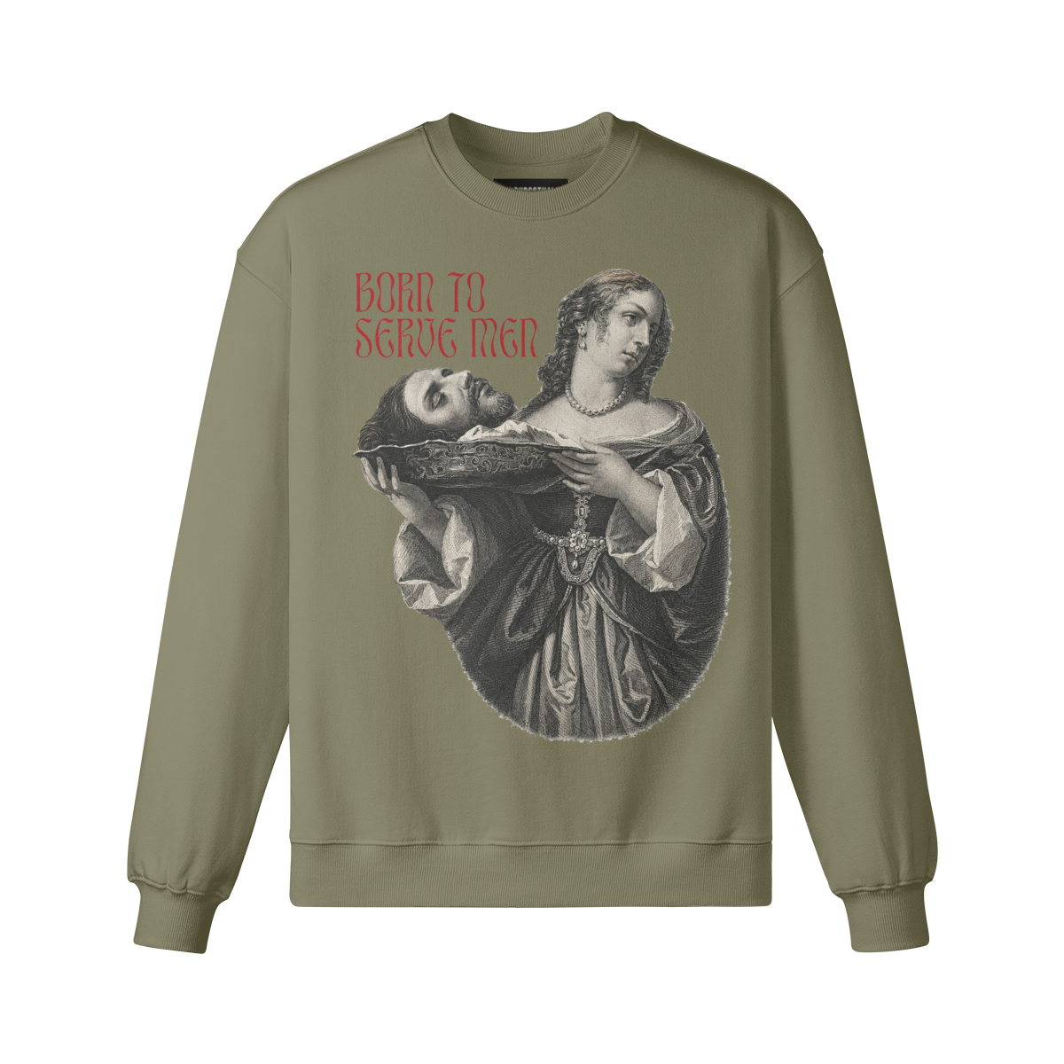 Born To Serve Men - Salome Severed Head Sweatshirt