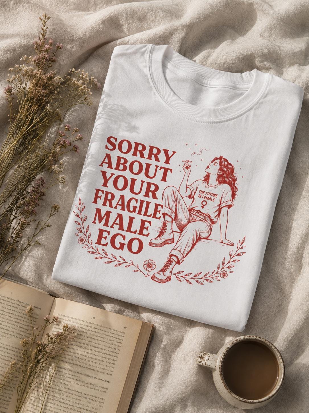 Sorry About Your Fragile Male Ego Shirt, Feminist Graphic Tee, Retro Sarcastic Women Shirt, The Future Is Female Top, Girl Power Shirt