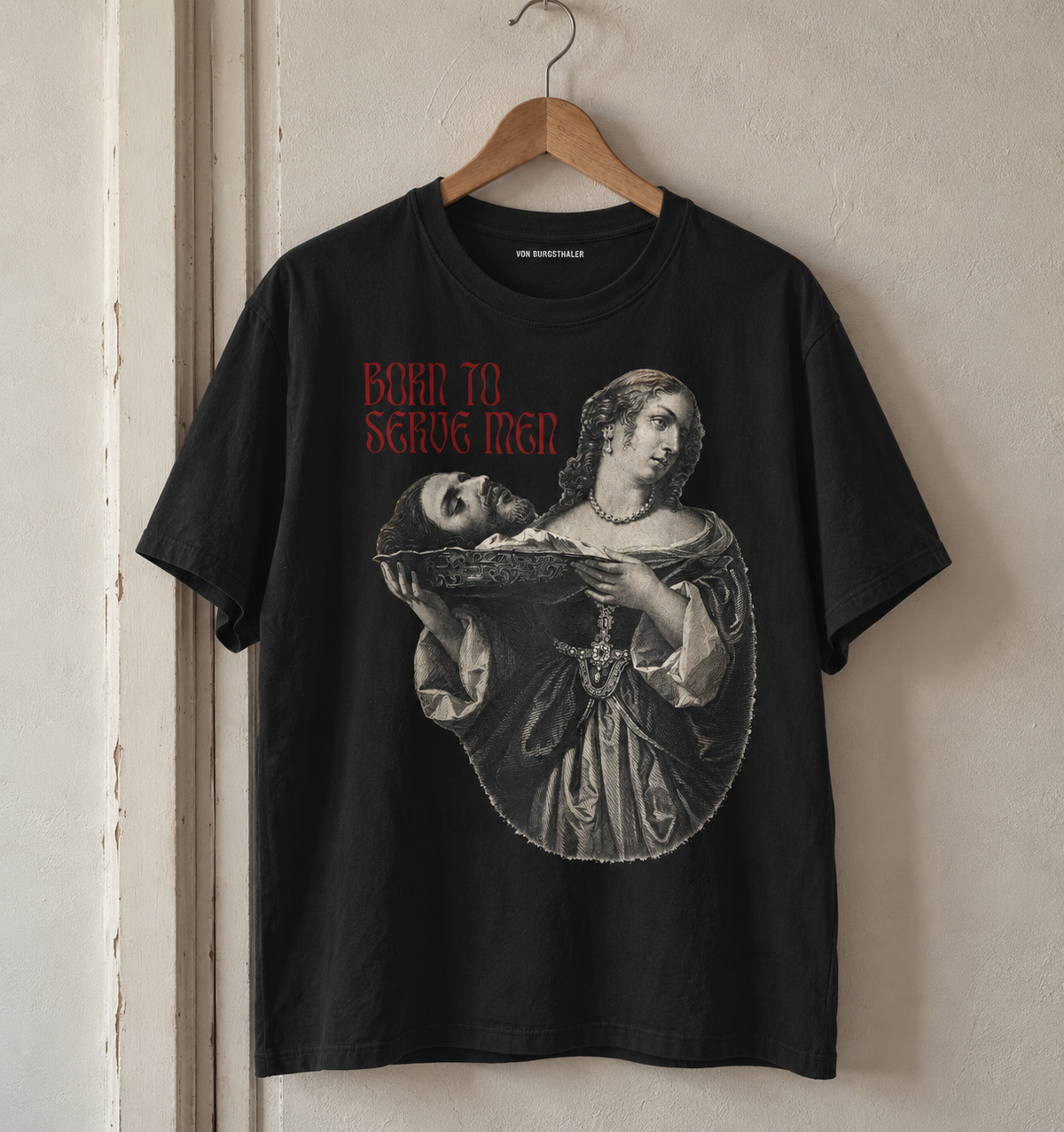 Born To Serve Men - Salome - Graphic Tee