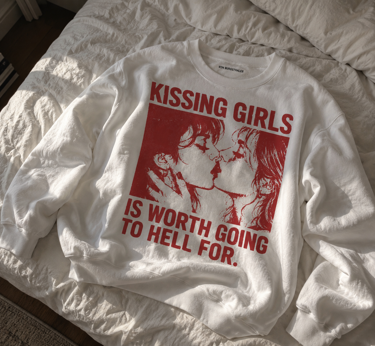 Kissing Girls Is Worth Going To Hell For Sweatshirt