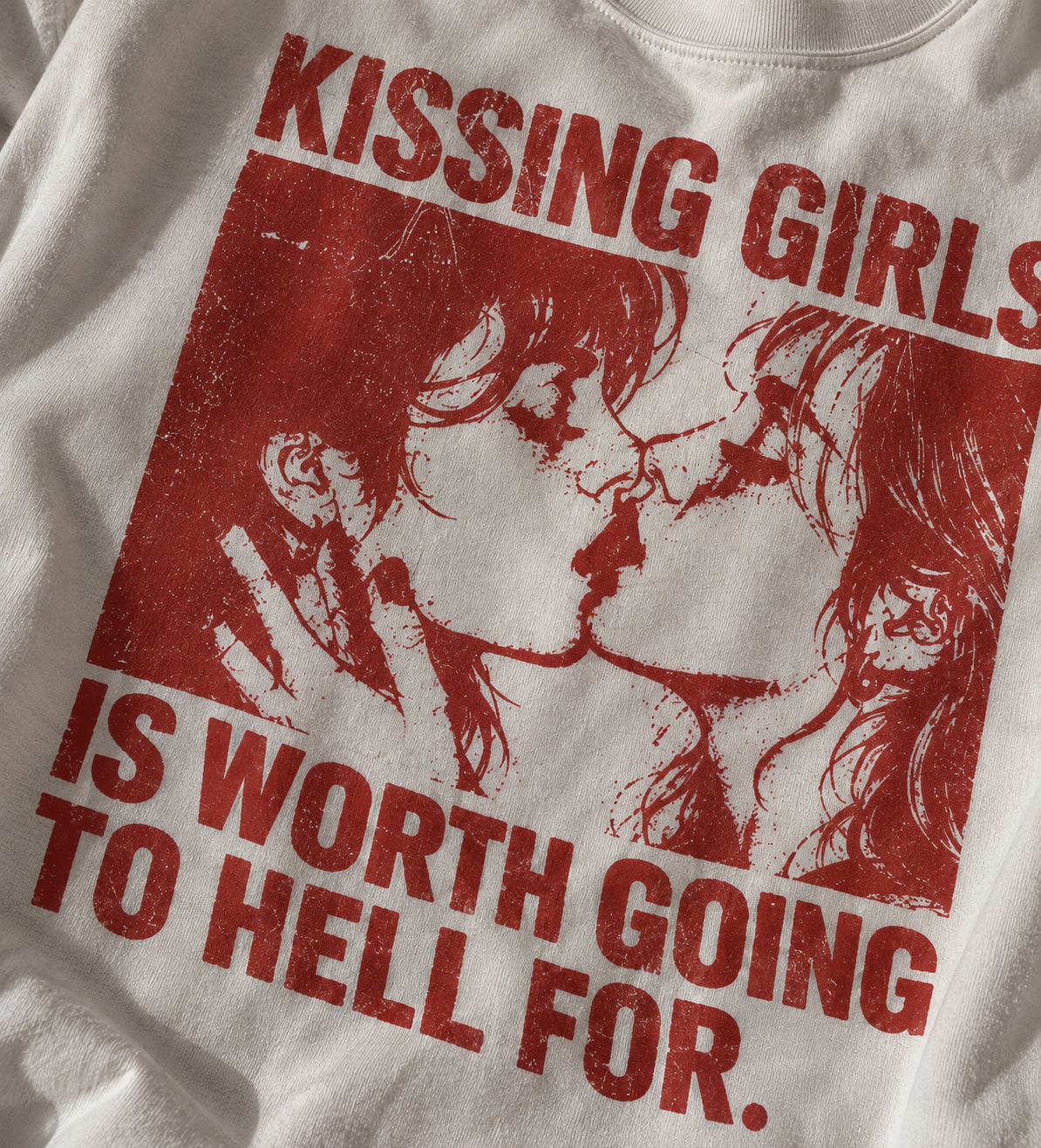 Kissing Girls Is Worth Going To Hell For Sweatshirt