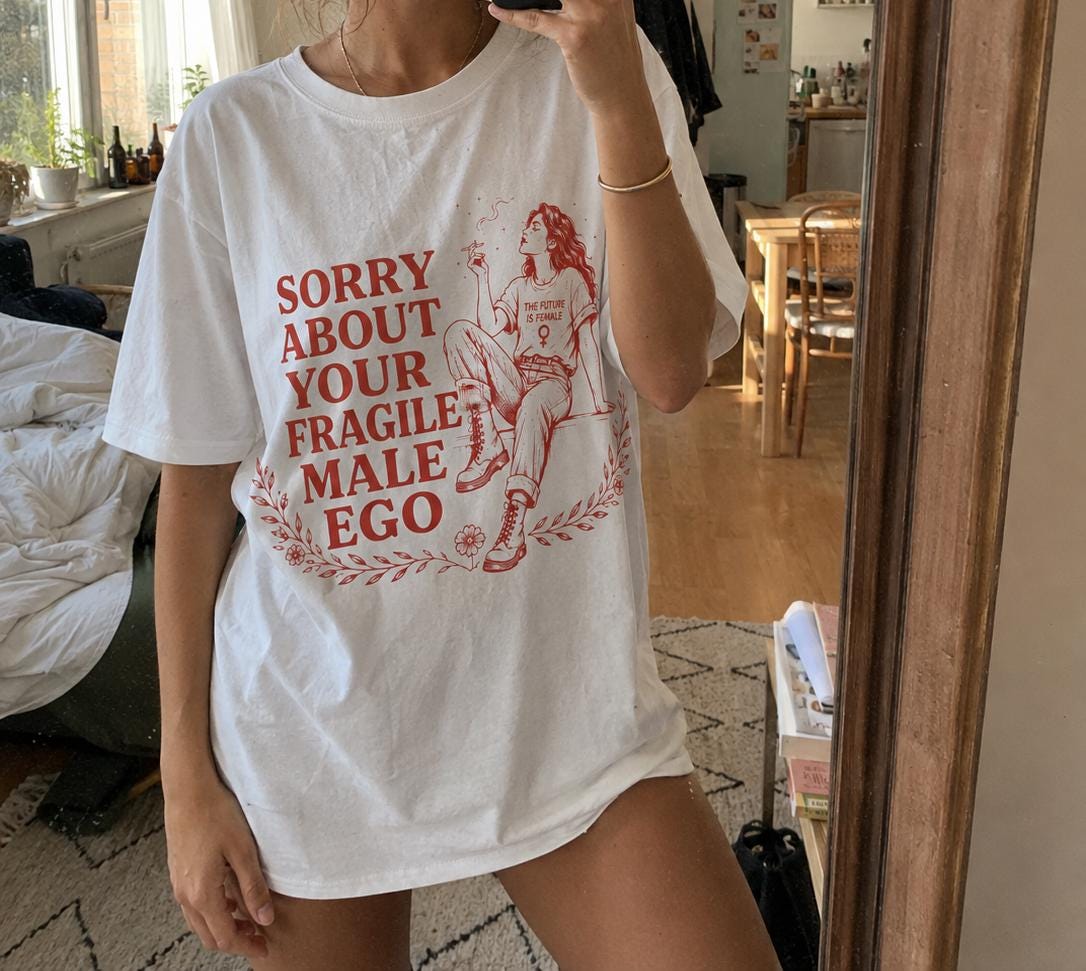 Sorry About Your Fragile Male Ego Shirt, Feminist Graphic Tee, Retro Sarcastic Women Shirt, The Future Is Female Top, Girl Power Shirt