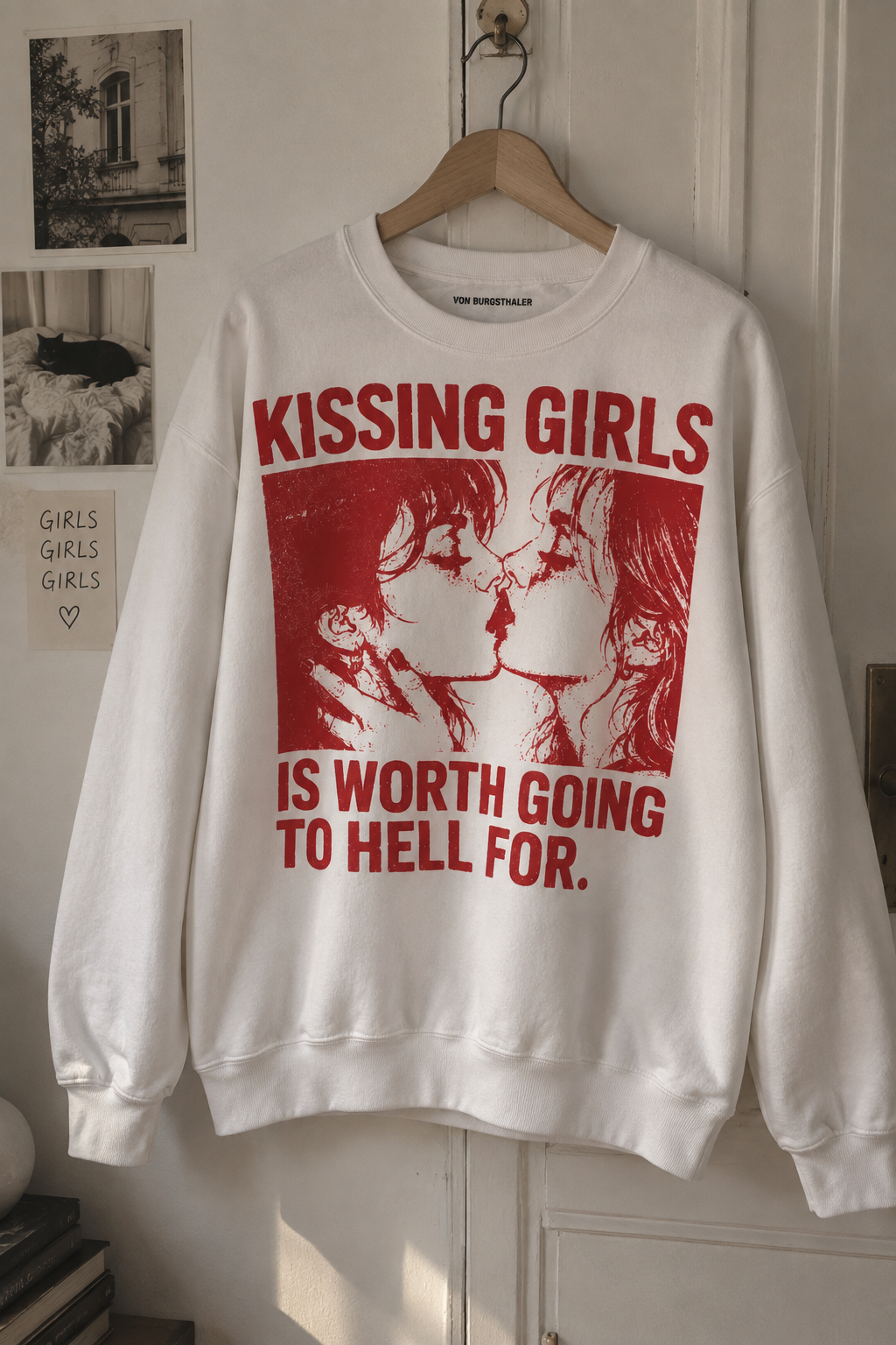 Kissing Girls Is Worth Going To Hell For Sweatshirt