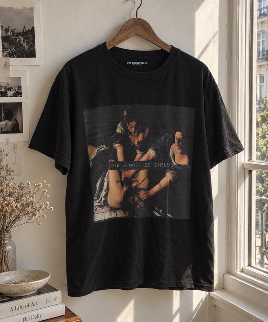 Girls Will Be Girls - Judith beheading Holofernes - Graphic Tee
